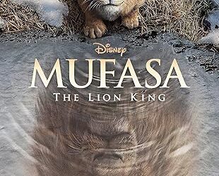 Movie Review: Mufasa: The Lion King – A Reverent Prequel to a Timeless Classic